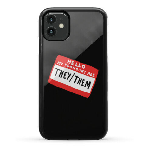 Hello My Pronouns Are They Them Phone Case